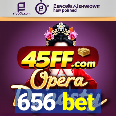 656 bet
